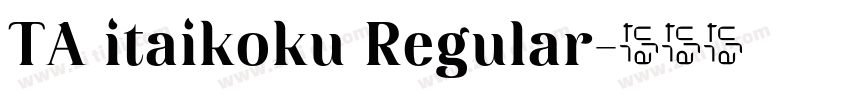 TA itaikoku Regular字体转换